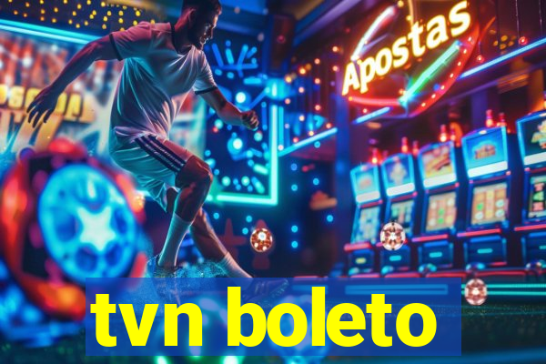 tvn boleto